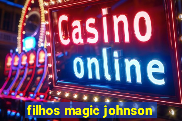 filhos magic johnson